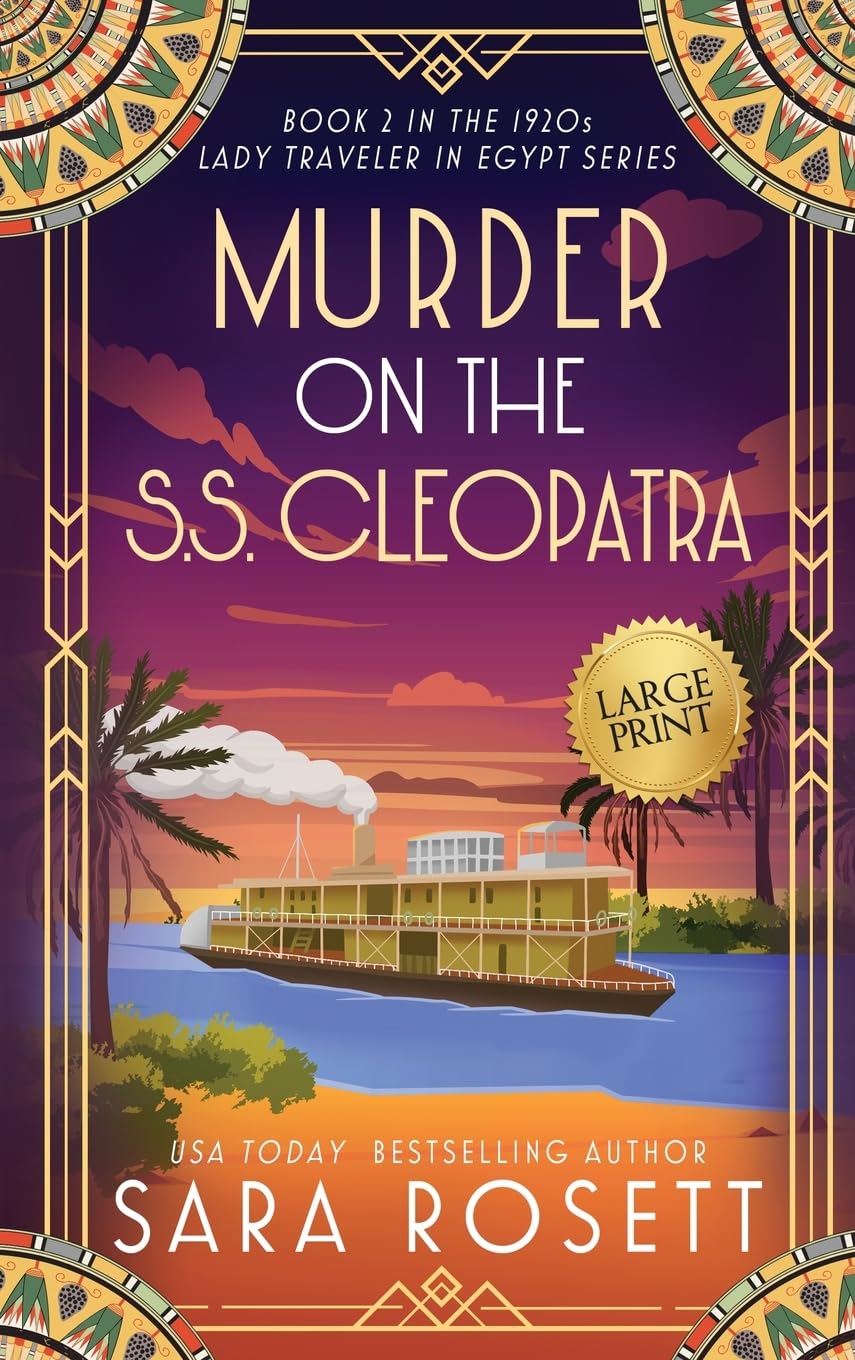 Murder on the S.S. Cleopatra: Luxury, lies, and murder on the Nile: 2 (1920s Lady Traveler in Egypt)