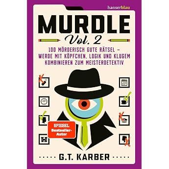 Murdle Volume 2 100 m rderisch gute R tsel   werde mit K pfchen Logik und klugem Kombinieren zum Meisterdetektiv Der Megaseller aus UK jetzt auf Deutsch!