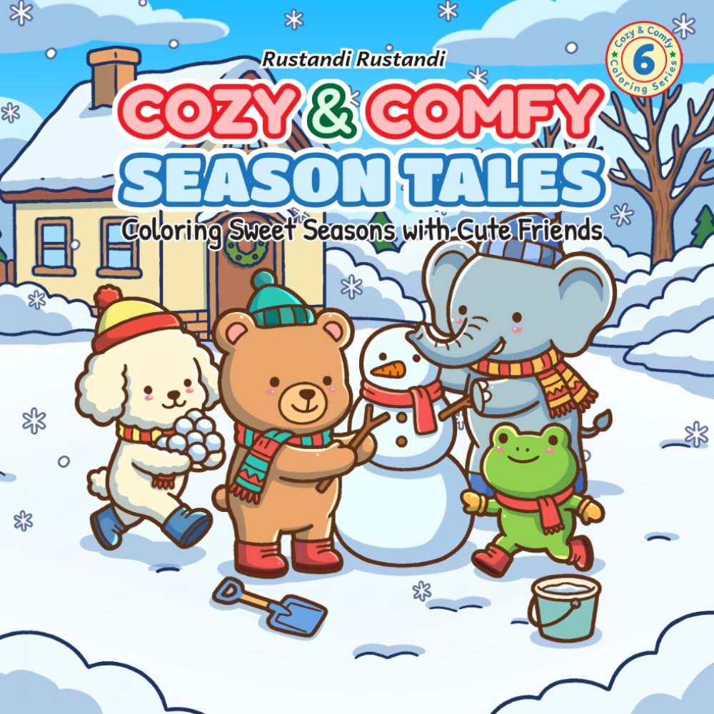 Cozy & Comfy Season Tales: Coloring Sweet Seasons with Cute Friends (Cozy & Comfy Coloring Series)