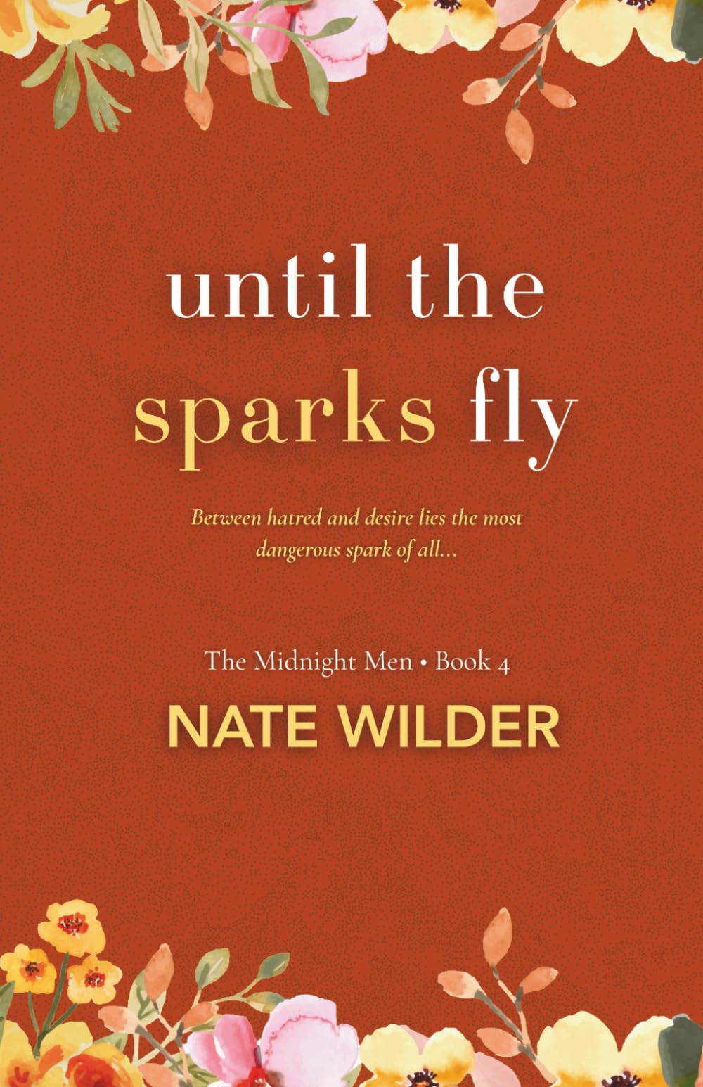 Until the Sparks Fly: A Small-Town, Enemies to Lovers Romance: 4 (The Midnight Men)