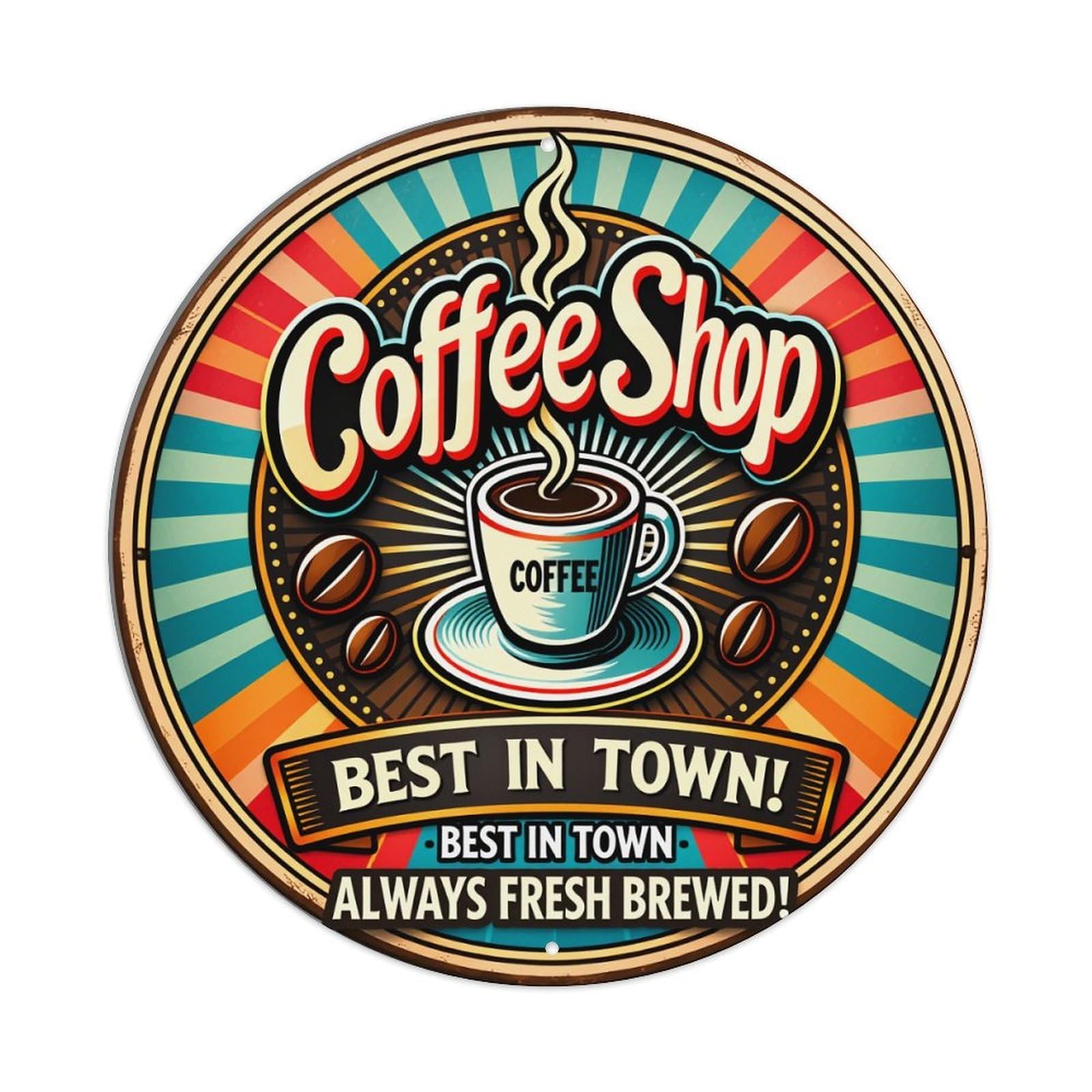 Lzwbntey Vintage Coffee Shop Best In Town Always Fresh Brewed Metal Tin Sign Retro Wall Decor For Home Bar Garage Cafe, Indoor & Outdoor Decorative，Circle Metal Poster, 8X8 Inch