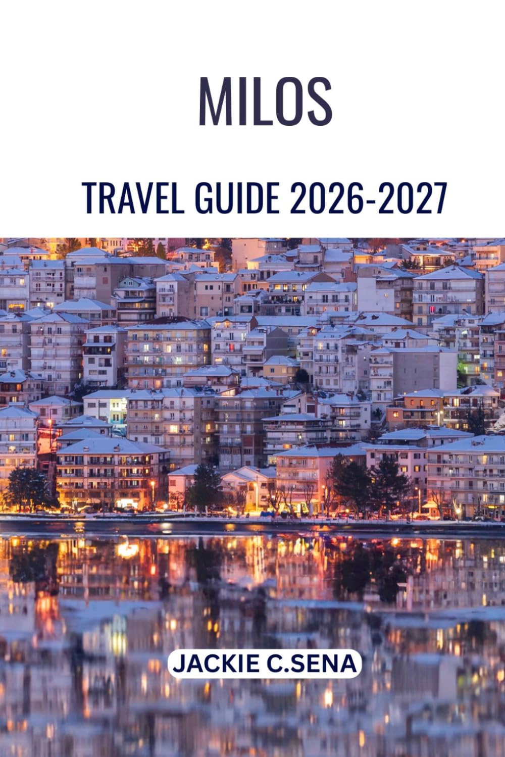 Milos Travel Guide 2026-2027: Plan Your Days, Get Around Easily, and See More in Less Time