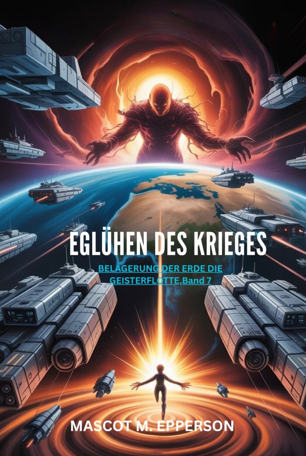 EGLÜHEN DES KRIEGES: BELAGERUNG DER ERDE DIE GEISTERFLOTTE,Band 7