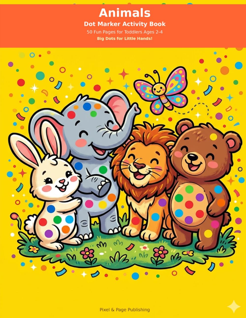 Animals Dot Marker Activity Book for Toddlers: 50 Fun Coloring Pages with Big Dots for Kids Ages 2-4