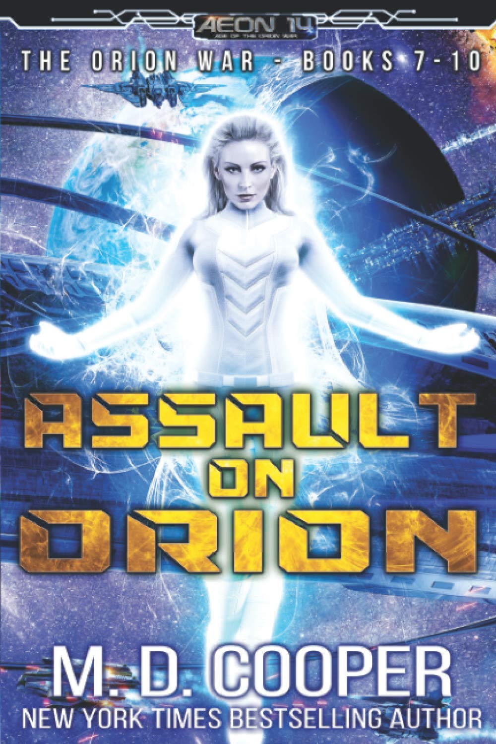 Assault on Orion - The Orion War Books 7-10 (Aeon 14: The Orion War Collection)