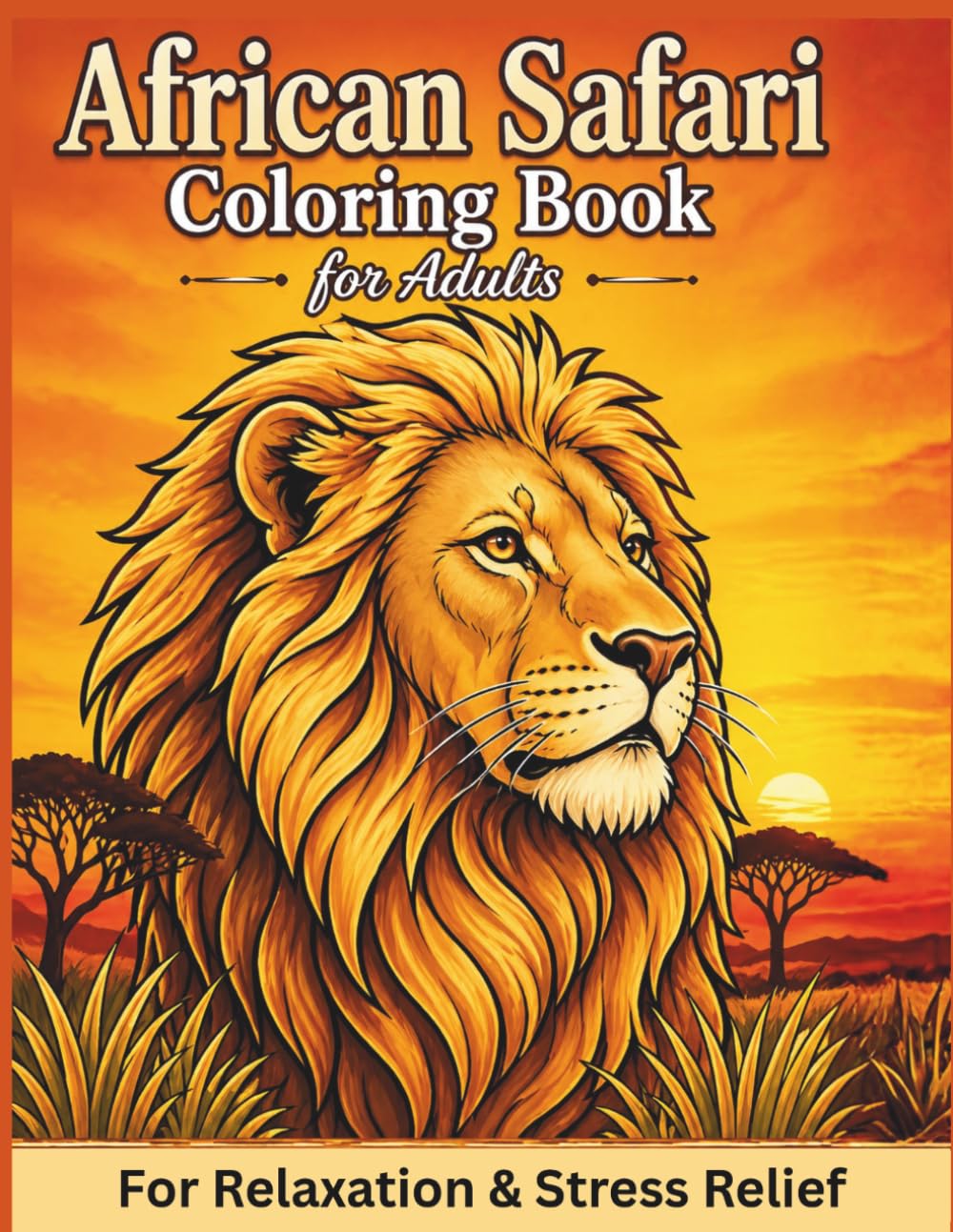 African Safari Coloring Book for Adults: 50 Bold & Easy Wildlife Illustrations Featuring Lions, Elephants, Leopards and More | Large Print Designs for ... Beginners (Bold & Easy Cozy Coloring Books)