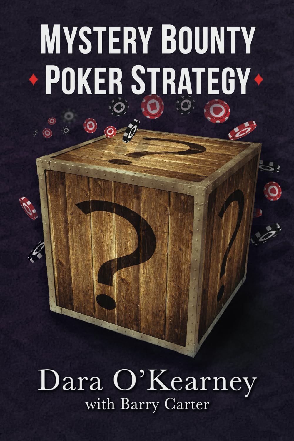 Mystery Bounty Poker Strategy (The Poker Solved Series)