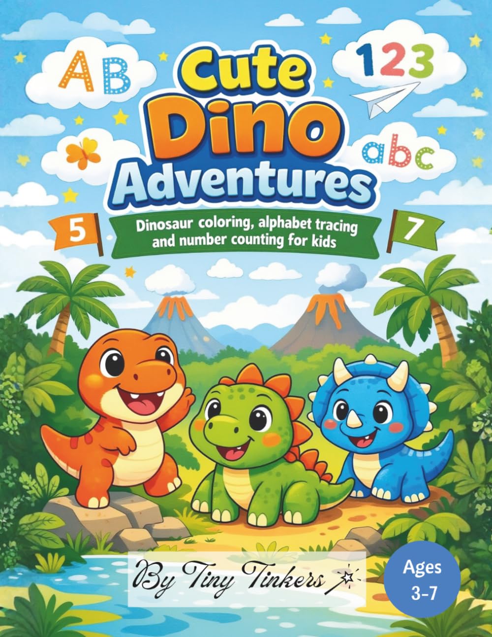 Cute Dino Adventures: Dinosaur coloring, alphabet tracing and number counting | Kids Ages 3-7 | Bold & Easy Coloring | Early Learning