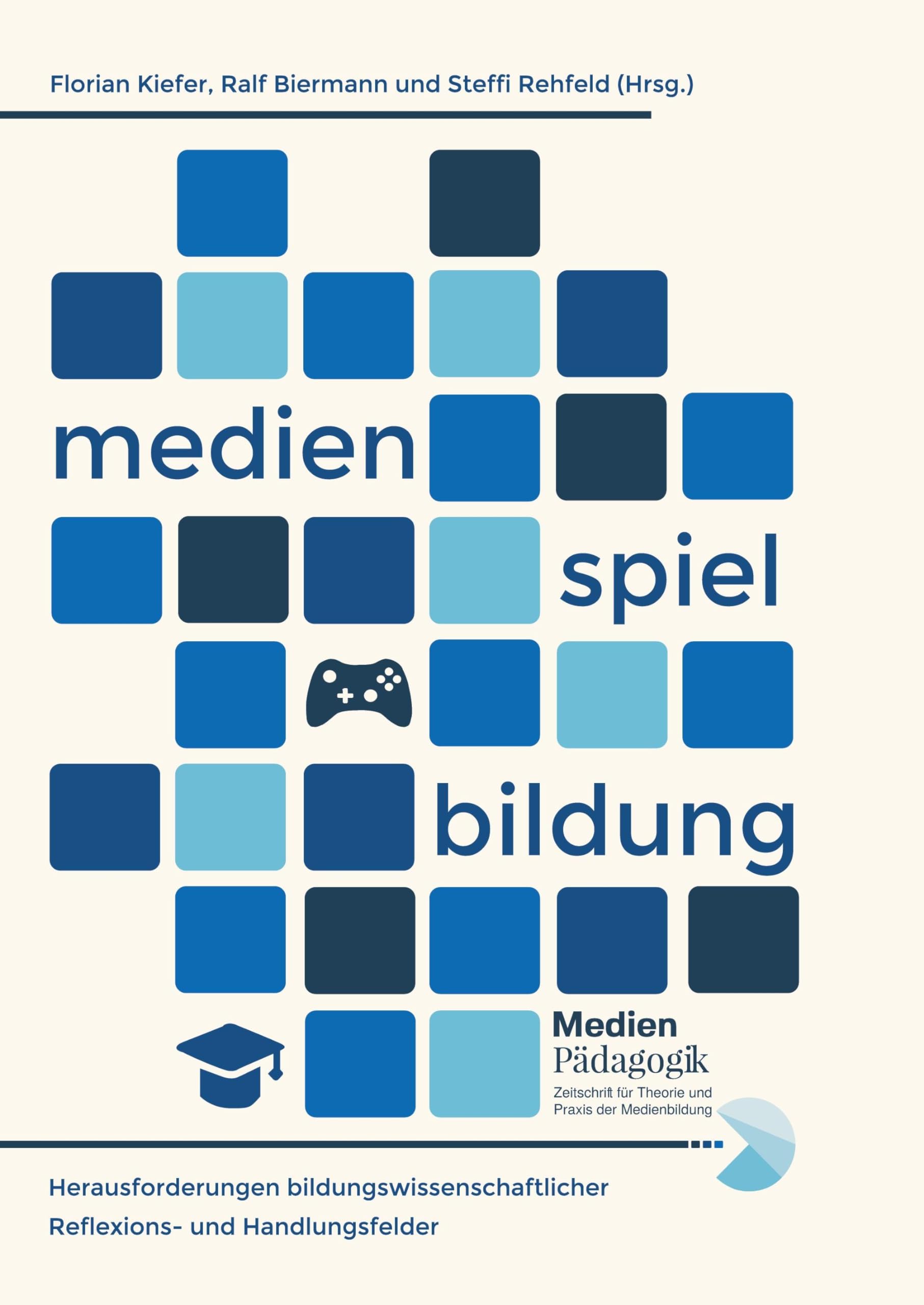 Medien, Spiel und Bildung: Herausforderungen bildungswissenschaftlicher Reflexions- und Handlungsfelder. Festschrift für Johannes Fromme (Themenhefte)
