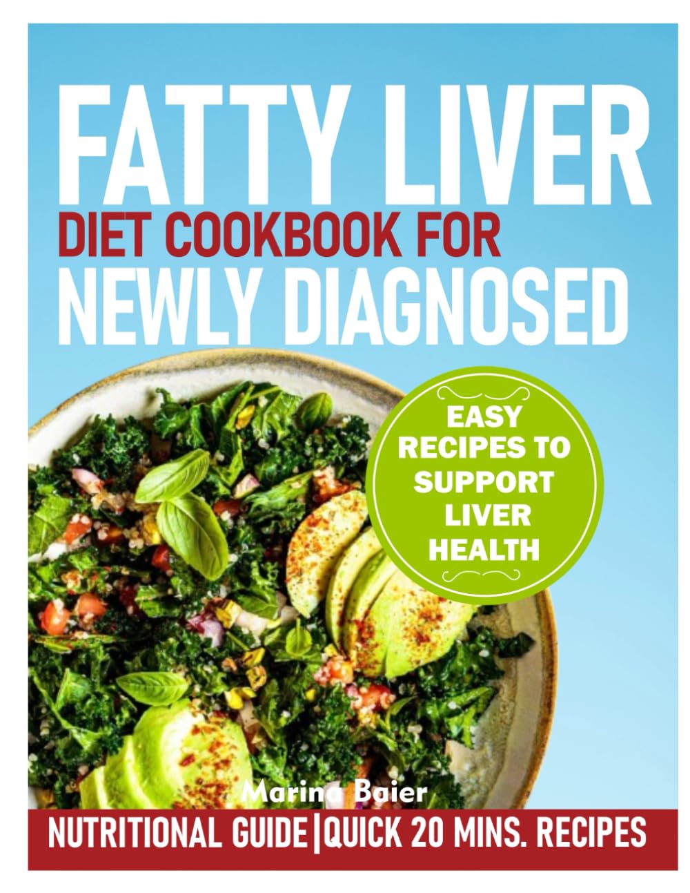 FATTY LIVER DIET COOKBOOK FOR NEWLY DIAGNOSED: Easy Recipes to Support Liver Health