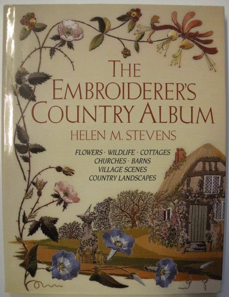 The Embroiderer's Country Album: Flowers-Wildlife-Cottages