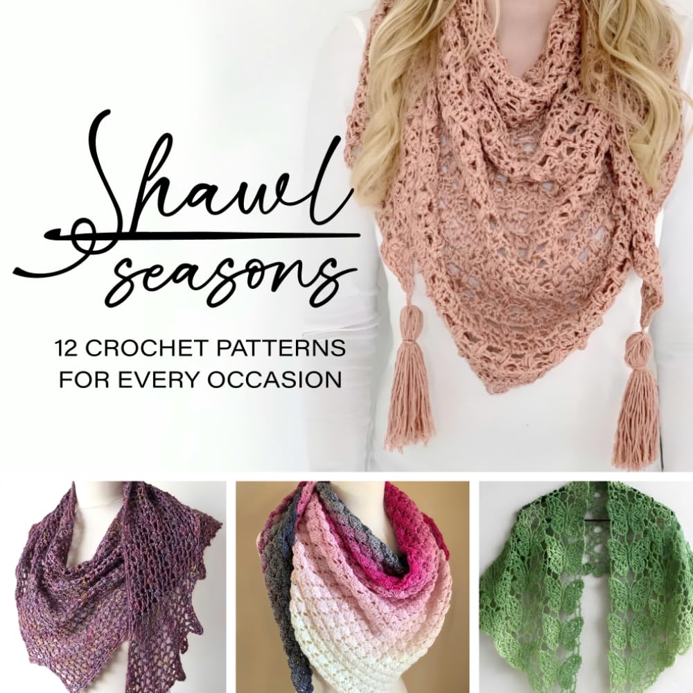 Shawl Seasons: 14 Crochet Patterns for Every Occasion