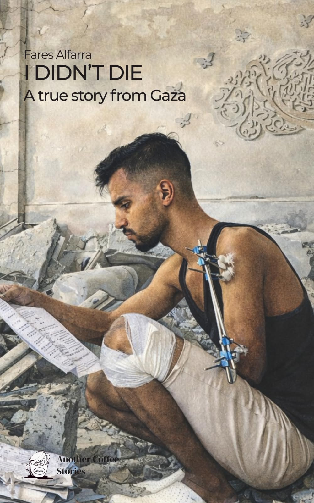 I DIDN'T DIE: A true story from Gaza