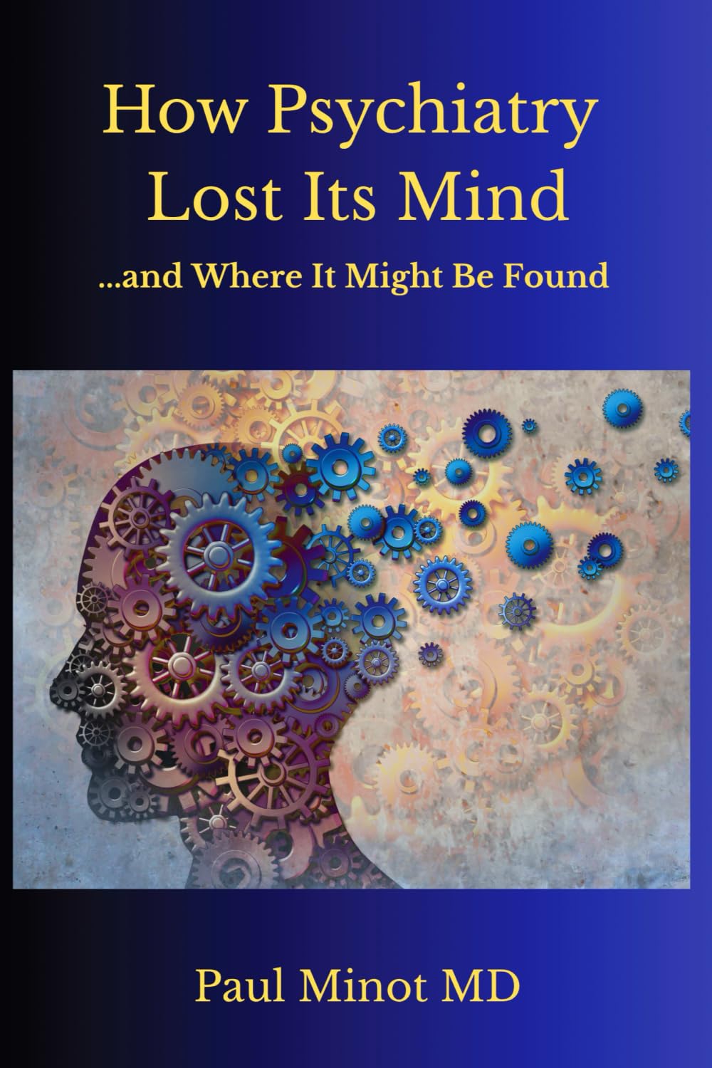 How Psychiatry Lost Its Mind...and Where It Might Be Found