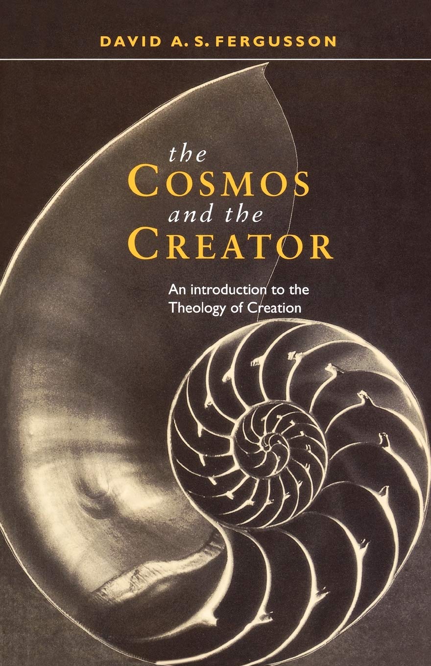 The Cosmos and the Creator: Introduction to the Theology of Creation By David F