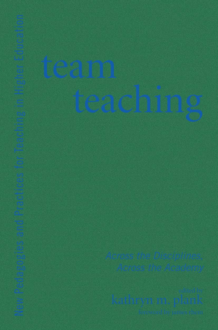Team Teaching: Across the Disciplines, Across the Academy