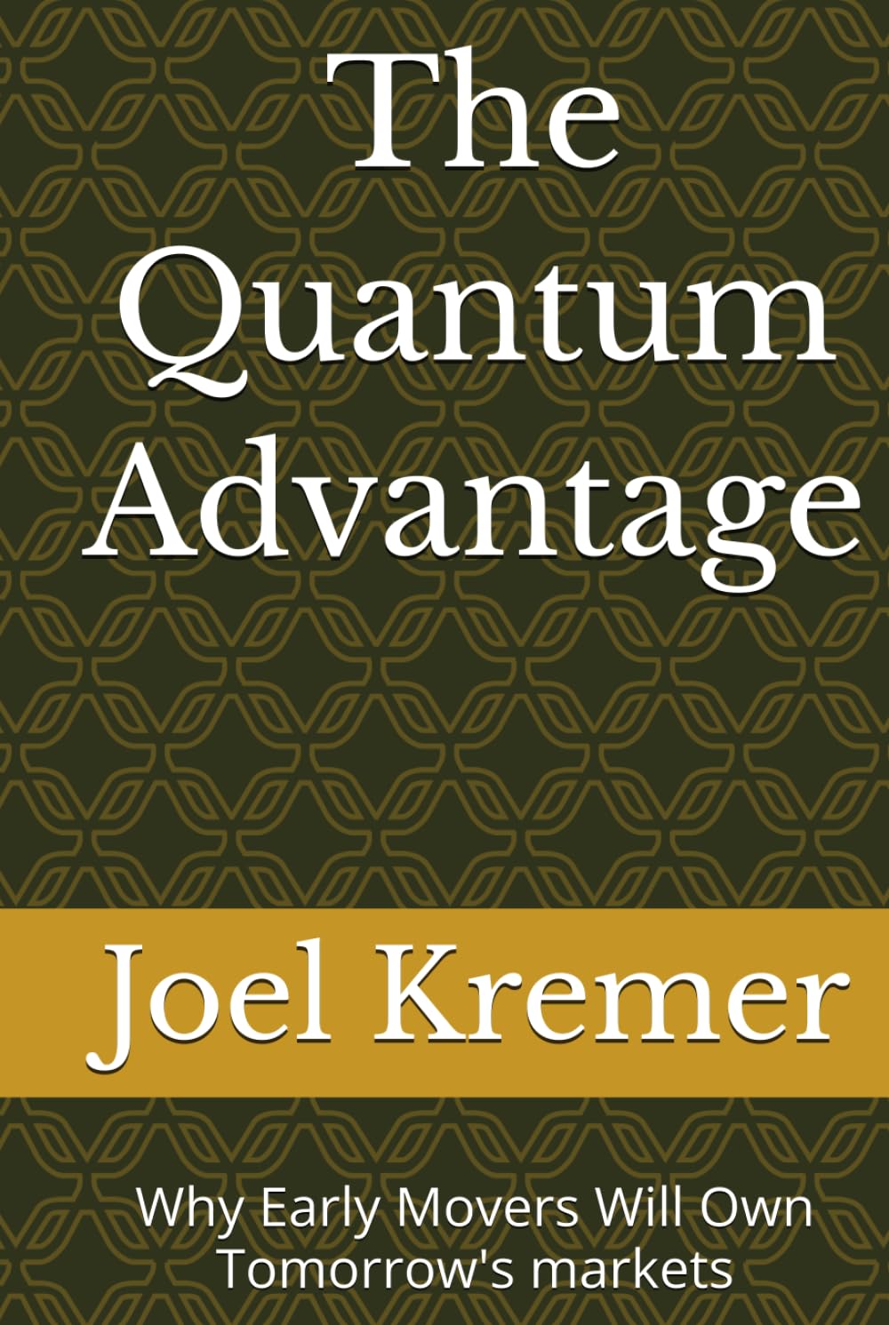 The Quantum Advantage: Why Early Movers Will Own Tomorrow's markets