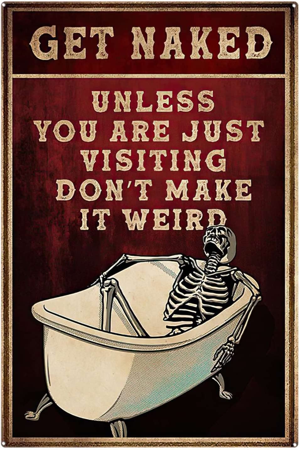 Tin Signs Vintage Funny Skull Get Naked It Weird Vertical Signs, Skull Signs, Bathroom Decor, Home Decor, Wall Decor Tin Signs Bathroom 8x12 Inch