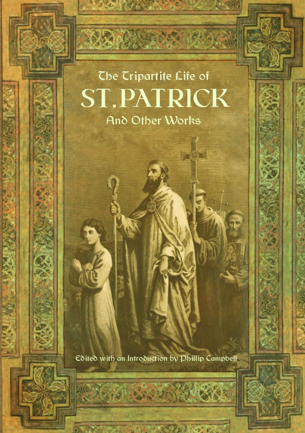 The Tripartite Life of St. Patrick: And Other Works