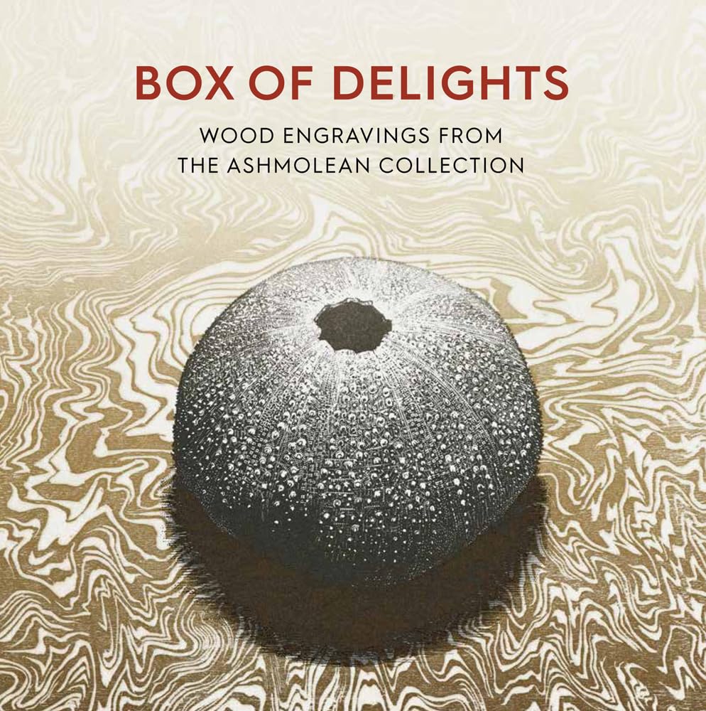 Box of Delights : Wood Engravings from the Ashmolean Collection by Anne ...