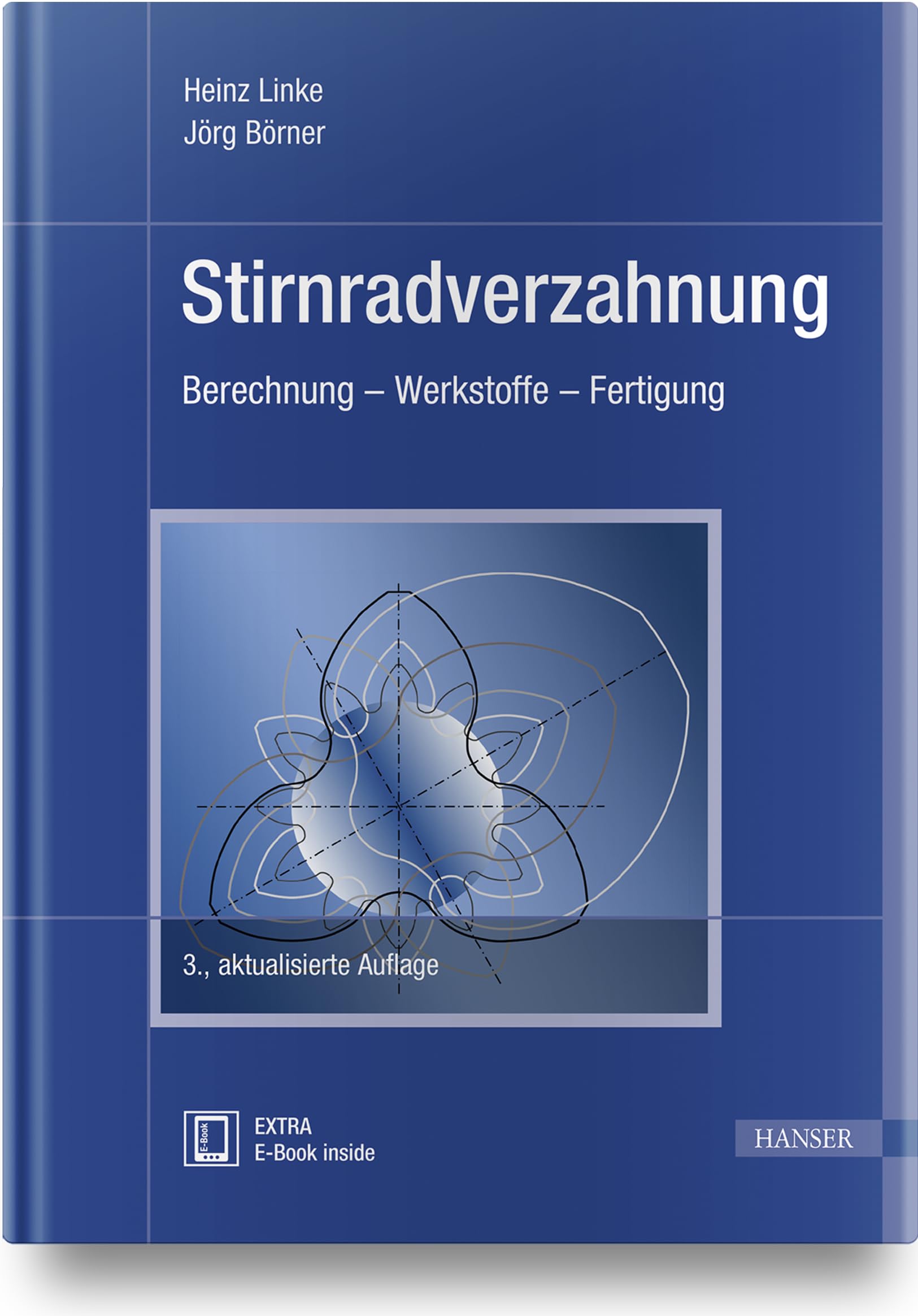 Stirnradverzahnung: Berechnung – Werkstoffe – Fertigung