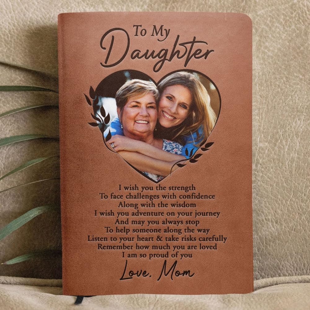 To My Daughter I Am So Proud Of You Gift - Personalized Photo Leather Journal, To My Daughter I Am So Proud Of You Journal, Daughter's Birthday Gift, Daughter Gifts from Mom Dad
