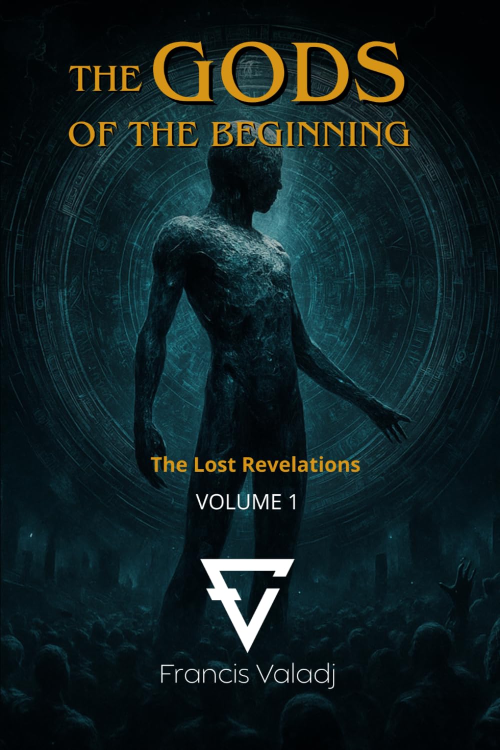 THE GODS OF THE BEGINNING: Volume 1