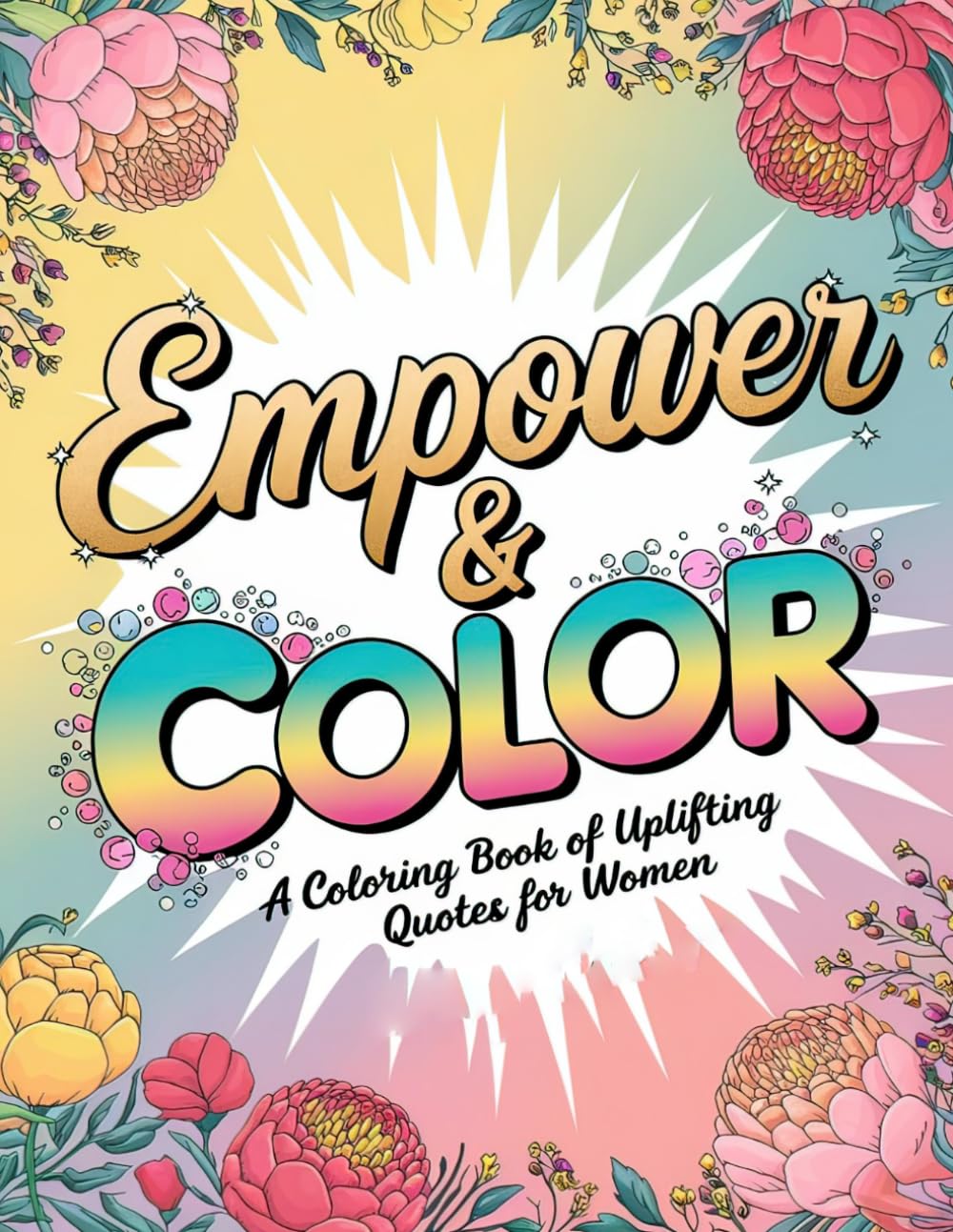 Empower & Color: A Coloring Book of Uplifting Quotes for Women