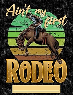 Ain't My First Rodeo: Composition Notebook Journal Wide Ruled Blank Lined Paper Notebook Rodeo Cowboy on black