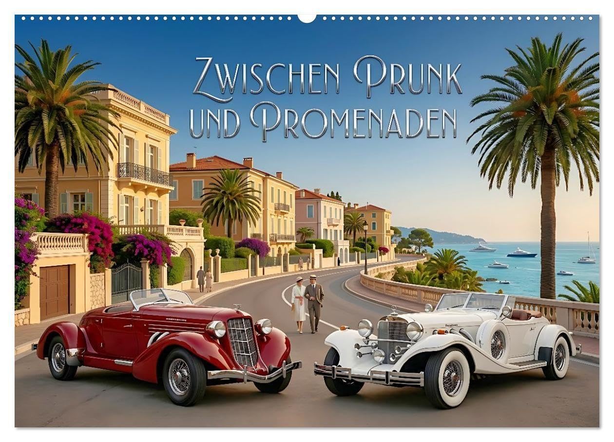 Zwischen Prunk und Promenaden (Wandkalender 2027 DIN A2 quer), CALVENDO Monatskalender: Als die Autos noch Charakter hatten