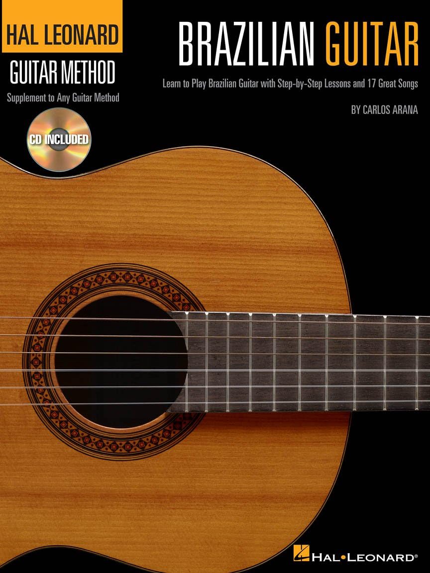 Brazilian Guitar - Stylistic Supplement to The Hal Leonard Method | 17 Great Songs with Online Audio | Songbook Featuring Brazilian Styles and Techniques |Tablature Resource with Step-by-Step Lessons