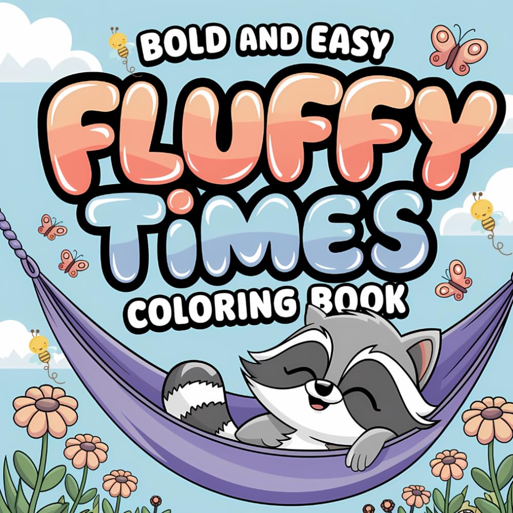 Fluffy Times : Coloring Book Adults and Kids: Bold and Easy Cozy Coloring Book ,Featuring Cute Animal Characters with Simple Designs for Relaxation (Cozy and Comfy Coloring)