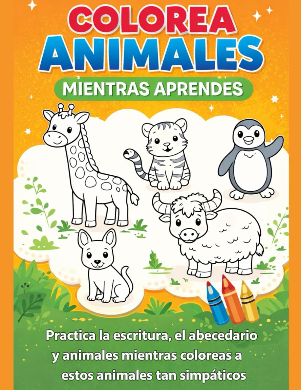 COLOREA ANIMALES mientras aprendes: Práctica la escritura, el abecedario mientras coloreas animales