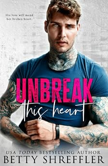 Unbreak This Heart Healed Hearts Romances