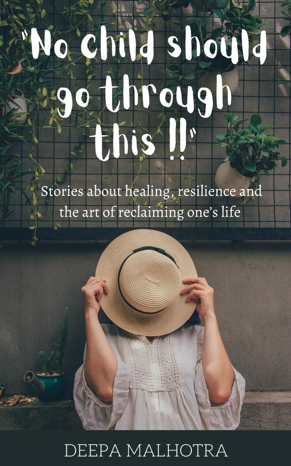No Child Should Go Through This!!: Stories about healing, resilience and the art of reclaiming one’s life