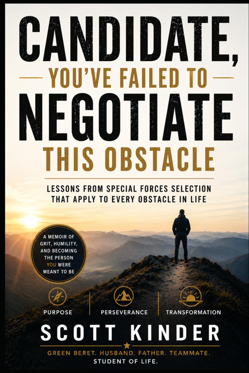 Candidate, You’ve Failed To Negotiate This Obstacle: Lessons from Special Forces Selection That Apply To Every Obstacle In Life