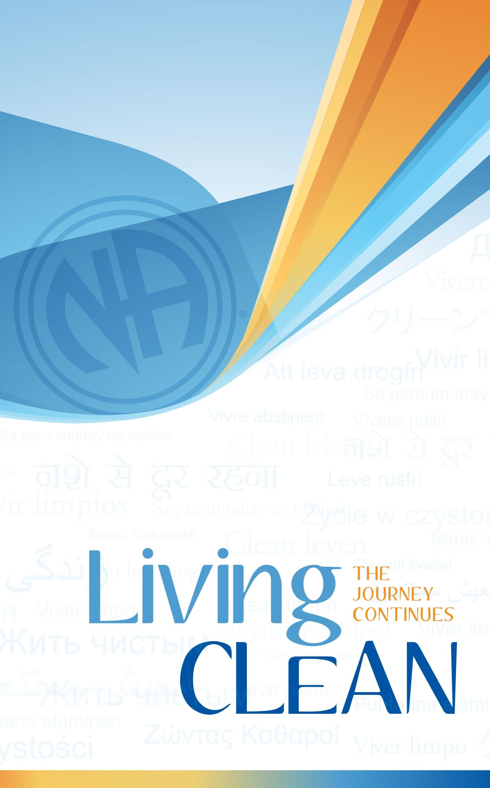 Living Clean; The Journey Continues