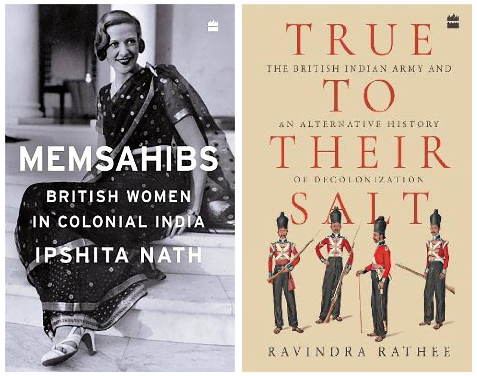 True to Their Salt : The British Indian Army and an Alternative History of Decolonization & Memsahibs : British Women in Colonial India Product Bundle