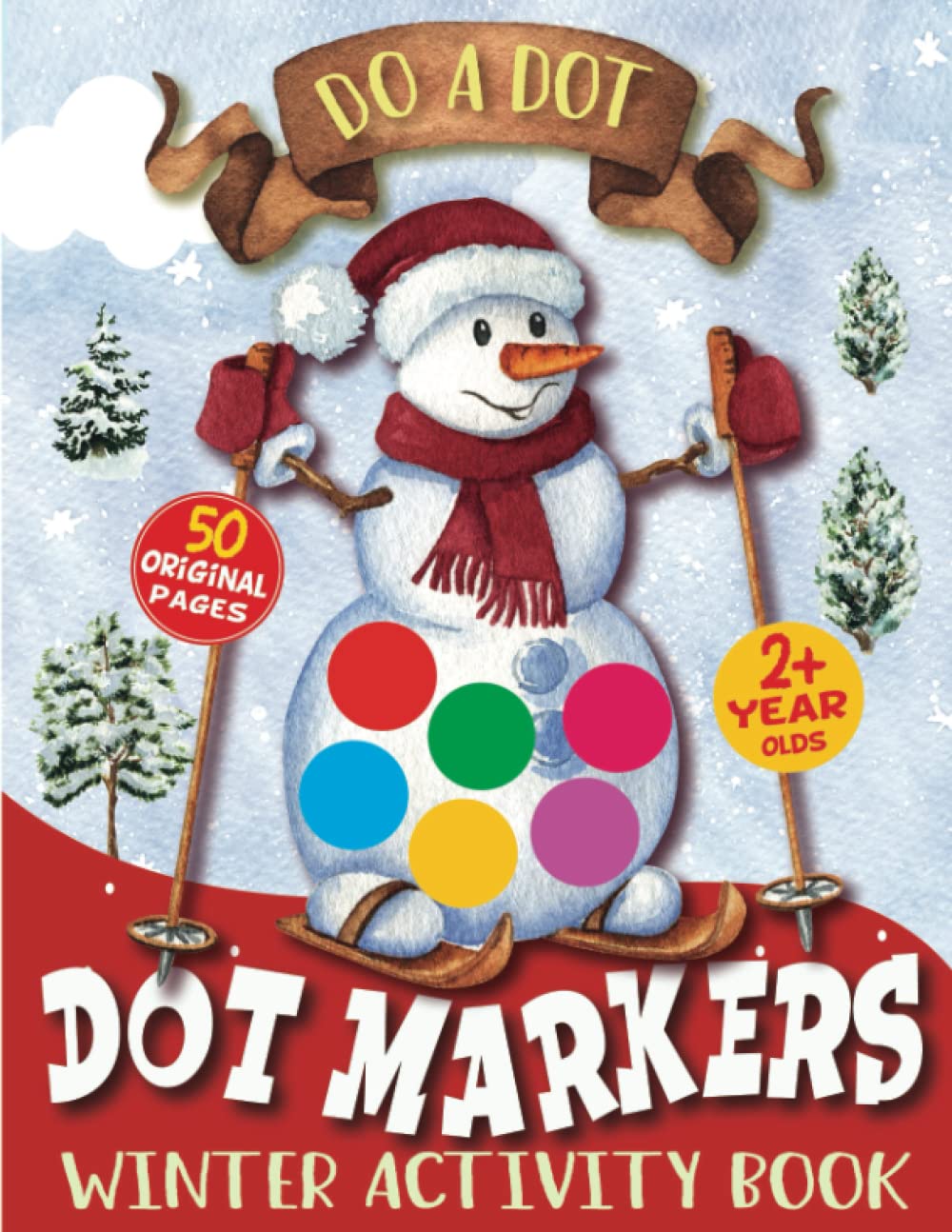 Winter Dot Markers Activity Book: Do a dot Activity Book, A Christmas-Themed Coloring Book with 50 Original Elements and a Cute Snowman Cover | The ... Gift for 2 Years-old Toddlers and Kids
