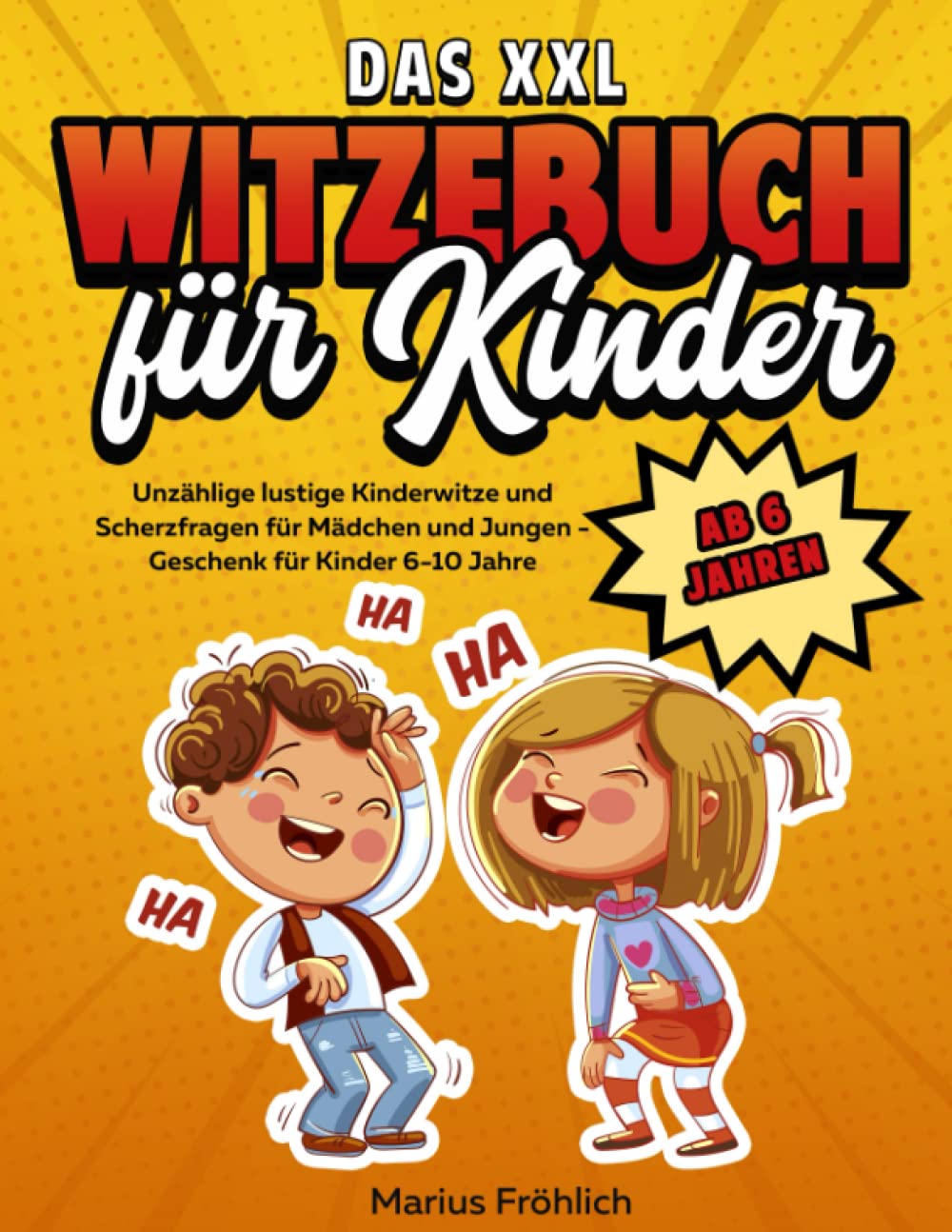 Das XXL Witzebuch für Kinder ab 6 Jahren: Unzählige lustige Kinderwitze