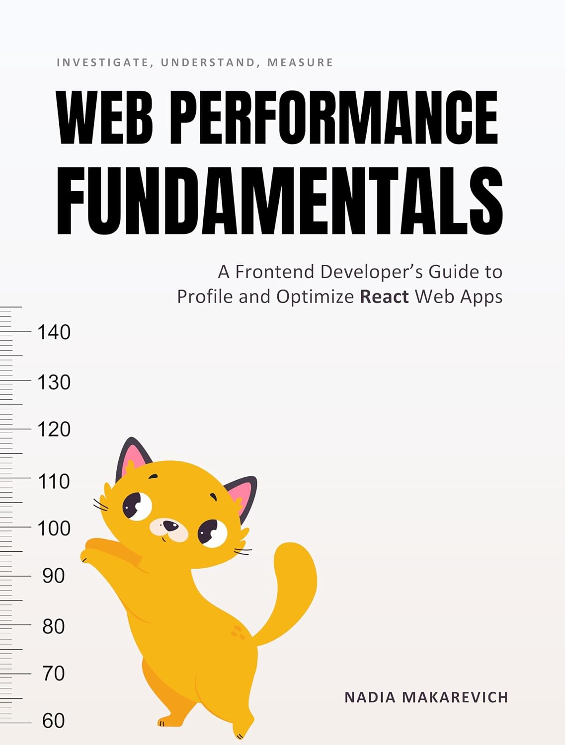 Web Performance Fundamentals: A Frontend Developer’s Guide to Profile and Optimize React Web Apps      Kindle Edition