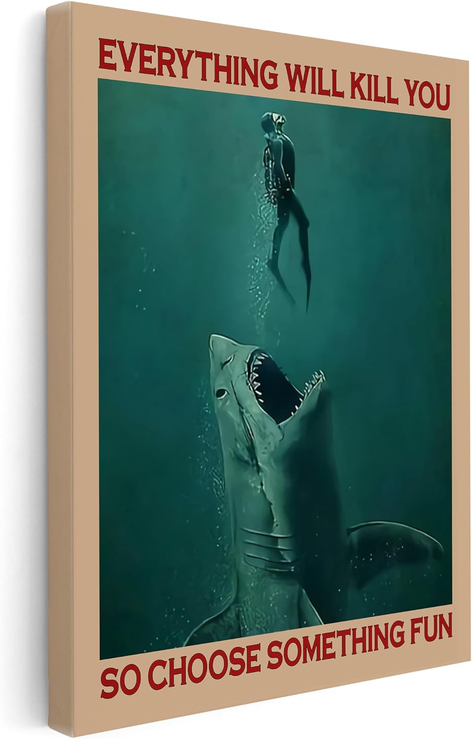 Poster Master Everything Will Kill You So Choose Something Fun Canvas - Motivational Print - Shark Art - Gift for Men & Women - Funny Wall Decor for Living Room or Dorm - 8x10 STRETCHED Canvas