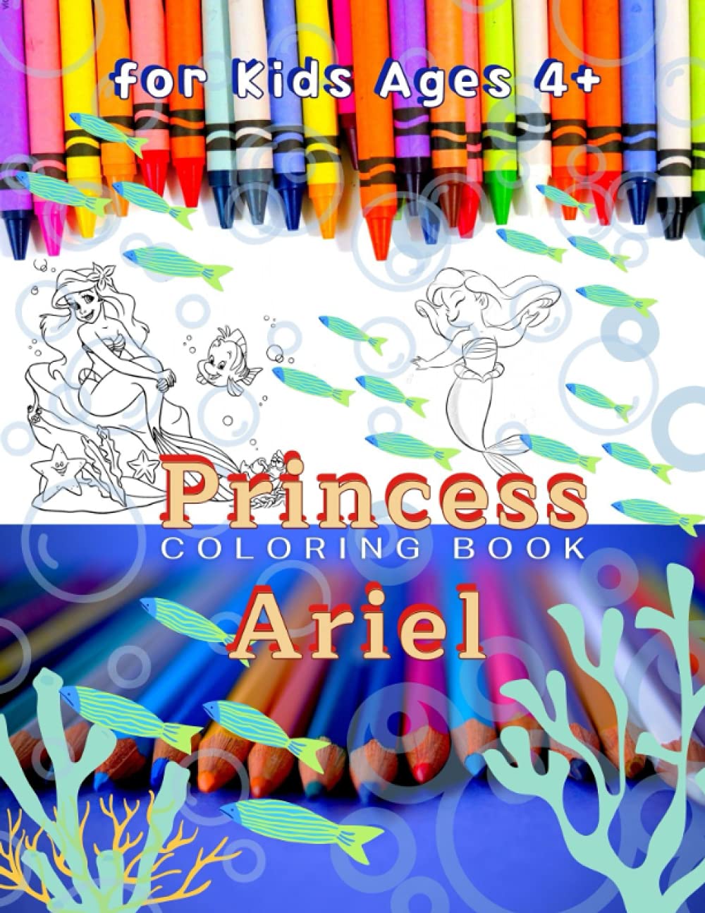 Princess Ariel Coloring Book: Mermaid Coloring Book for Kids Ages 4+