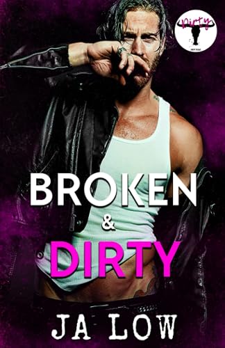 Broken &amp; Dirty : Friends to Lovers Rockstar Romance