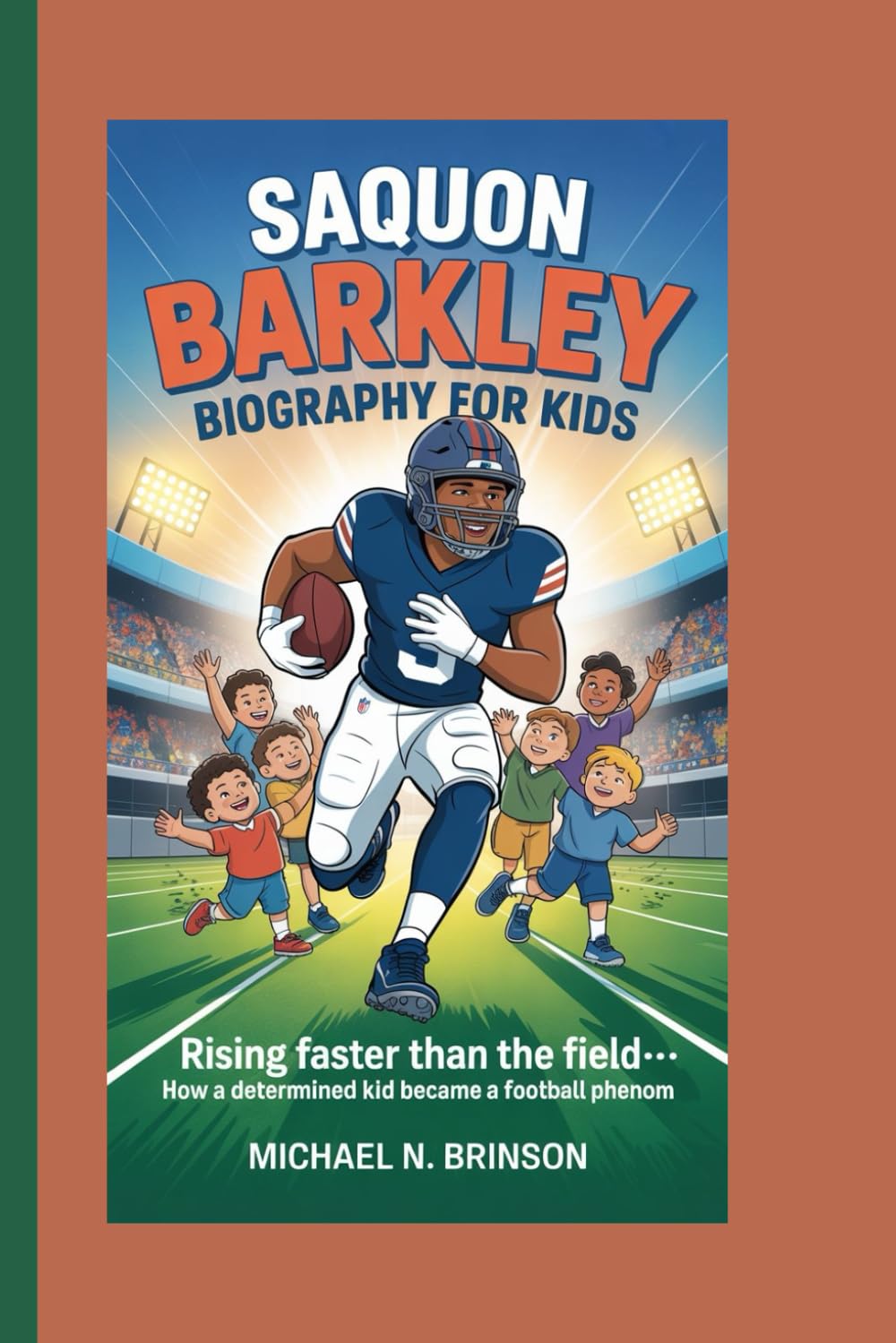 BARKLEY BIOGRAPHY FOR KIDS:: Rising Faster Than The Field— How A Determined Kid Became A Football Phenom