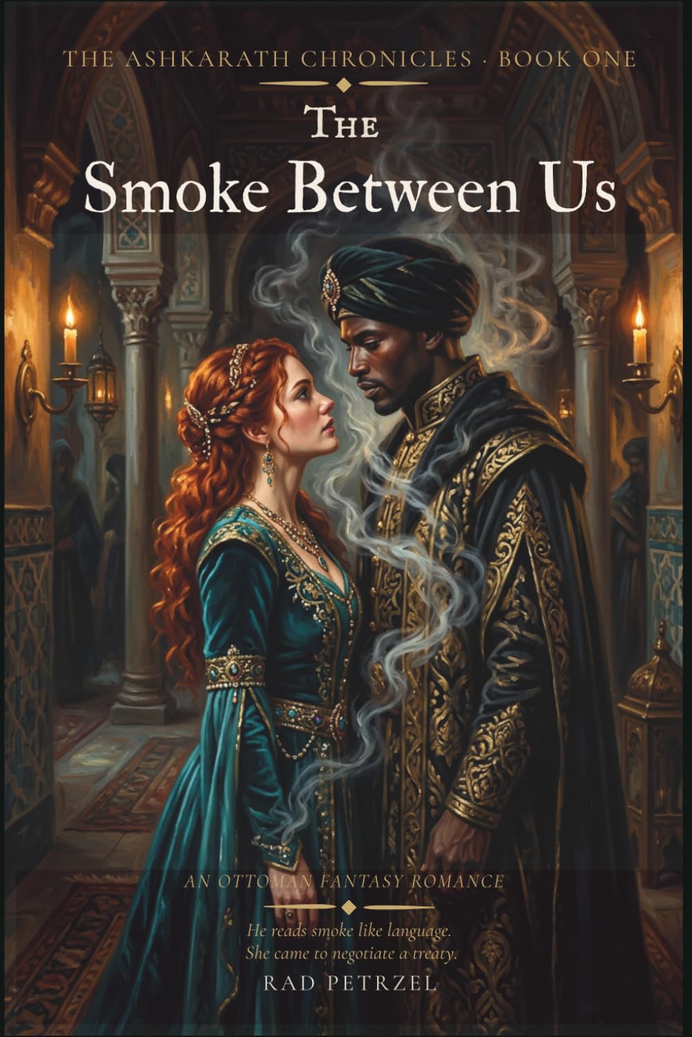The Smoke Between Us: An Ottoman Fantasy Romance (The Ashkarath Chronicles)