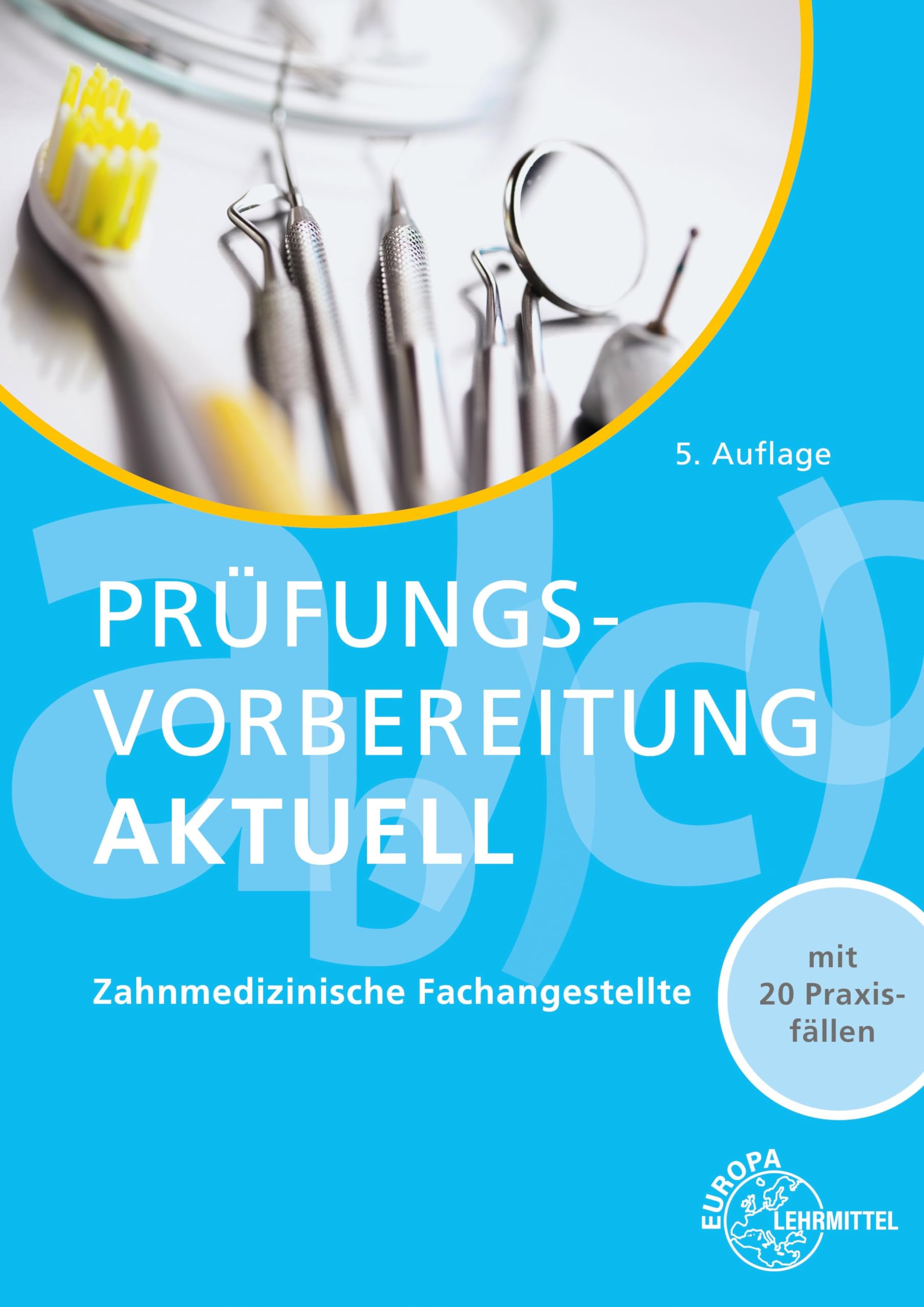 Prüfungsvorbereitung aktuell - ZFA: Zwischen- und Abschlussprüfung
