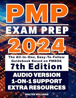 PMP EXAM PREP 2024 The All-In-One, Easy-To-Follow Guidebook Based on PMBOK 7th Edition | AUDIO VERSION | 1-ON-1 SUPPORT | STUDY AIDS | PRACTICE TESTS | EXTRA RESOURCES