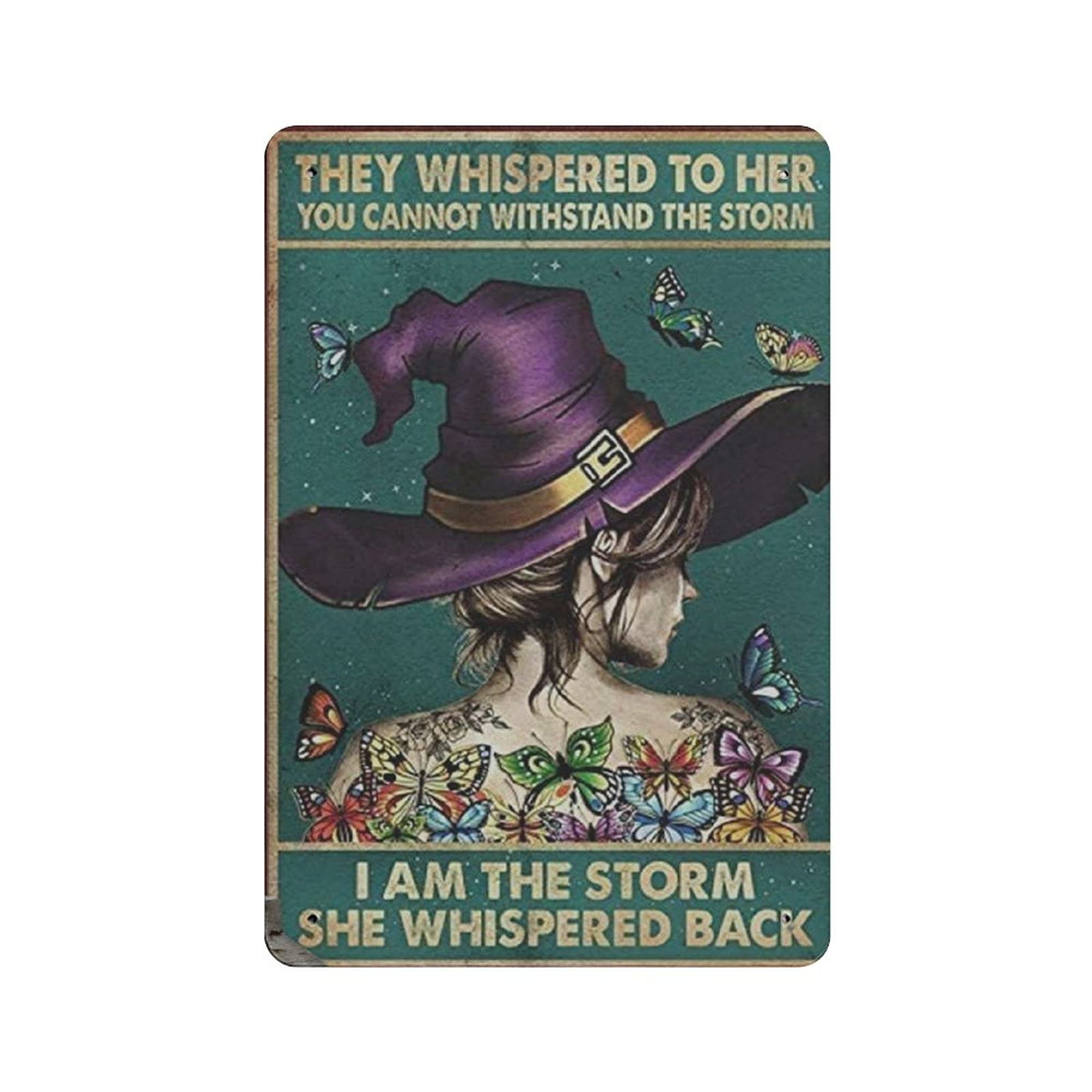 Dreacoss Halloween Witch Tin Signs - They Whispered To Her You Cannot Withstand The Storm I Am The Storm She Whispered Back Vintage Poster Wall Art for Tin Sign, 8x12 inches