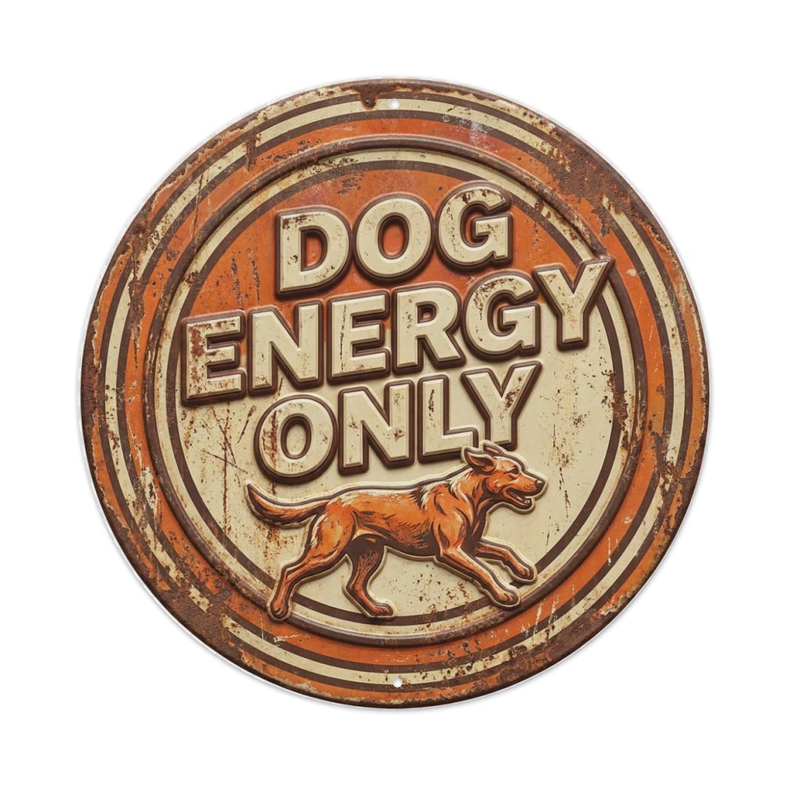 Dog Energy Only Paws Metal Tin Sign Plaque Wall Decor for Cafe, Club Bar, Office, Home Garden Round Metal Poster 8x8Inch